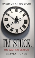 I'm Stuck: The Waiting Season 9694292956 Book Cover