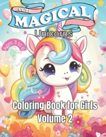 Cute Magical Unicorns for Girls: Volume 2: From playful unicorns to ones soaring through cotton candy clouds. 60 Magical Unicorn Illustrations. 60 ... for Young Artists (Coloring Book For Kids) B0CNTMRNL7 Book Cover