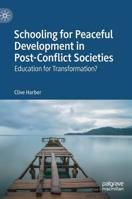 Schooling for Peaceful Development in Post-Conflict Societies: Education for Transformation? 3030176886 Book Cover