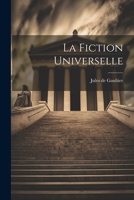 La fiction universelle, deuxième essai sur le pouvoir d'imaginer 3959401477 Book Cover