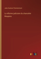 La réforme judiciaire du chancelier Maupeou 3385004241 Book Cover