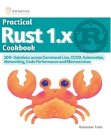 Practical Rust 1.x Cookbook B0BYCGQPYV Book Cover