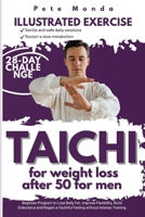 Tai chi for weight loss after 50 for men: Beginner-Friendly Program to Lose Abdominal Fat, Enhance Flexibility, Build Endurance, and Feel Younger Without Strenuous Training B0GZ82S2CQ Book Cover