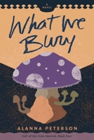 What We Bury 195214907X Book Cover