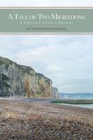 A Tale of Two Migrations: A French Canadian Odyssey 1478713364 Book Cover