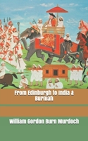 From Edinburgh to India & Burmah 1241113823 Book Cover