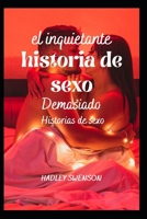 La inquietante historia del sexo: Demasiadas historias de sexo B0BB5KJVS2 Book Cover