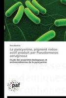 La Pyocyanine, Pigment Redox-Actif Produit Par Pseudomonas Aeruginosa 3841620817 Book Cover