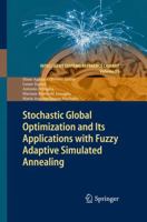 Stochastic Global Optimization and Its Applications with Fuzzy Adaptive Simulated Annealing 3642274781 Book Cover