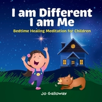 I am Different, I am Me.: Bedtime Healing Meditation for Children 176358013X Book Cover