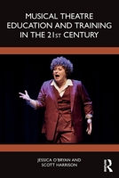 Musical Theatre Education and Training in the 21st Century 1138586730 Book Cover