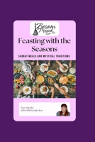 Feasting with the Seasons: Sabbat Meals and Mystical Traditions B0CPCLZGR5 Book Cover
