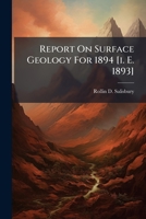 Report On Surface Geology For 1894 [i. E. 1893] 1248658744 Book Cover