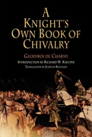 A Knight's Own Book Of Chivalry (Middle Ages) 0812219090 Book Cover