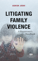 Litigating Family Violence 1639057439 Book Cover