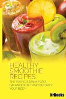 Smoothies recipes :Learn how prepare our smoothies recipes for wight loss,energy boost,getoxification 1494492342 Book Cover