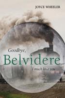 Goodbye, Belvidere - I Much Love You 1634921224 Book Cover