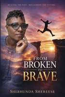 From Broken to Brave B0H8WV3W75 Book Cover