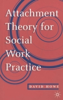 Attachment Theory for Social Work Practice 0333625625 Book Cover