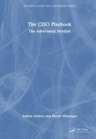 The CISO Playbook: The Adversarial Mindset (Security, Audit and Leadership Series) 1041200552 Book Cover