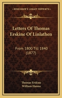 Letters of Thomas Erskine of Linlathen: from 1800 till 1840 1022498789 Book Cover