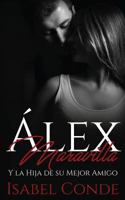 Alex Maravilla: Y La Hija de Su Mejor Amigo 197791019X Book Cover