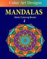 Mandalas: Adult Coloring Books - 2 1537639676 Book Cover