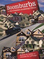 Boomburbs: The Rise of America's Accidental Cities 0815751141 Book Cover