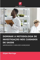 Dominar a Metodologia de Investigação Nos Cuidados de Saúde 6209082890 Book Cover