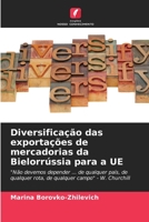 Diversificação das exportações de mercadorias da Bielorrússia para a UE 6205370638 Book Cover
