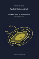 Analisi Matematica 3 VOLUME 3: TEORIA DELLE DISTRIBUZIONI: La Sintesi Operatoria (Strumenti per l'Esame) (Italian Edition) B0GS8TWFYH Book Cover
