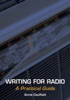 Writing for Radio: A Practical Guide 1847970958 Book Cover