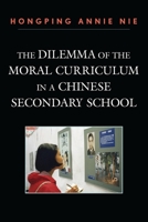 The Dilemma of the Moral Curriculum in a Chinese Secondary School 0761840257 Book Cover