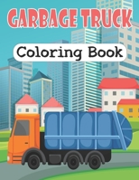 Garbage Truck Coloring Book: Fun Coloring Book for Kids Who Love Trucks, Gift Book for Boys & Girls (Kids Coloring Book) B08SFZD34Q Book Cover