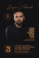Como Crear Tu Marca Desde Cero: Guía paso a paso para construir una marca poderosa y destacar en el mercado. (Spanish Edition) B0F59Z14Q7 Book Cover