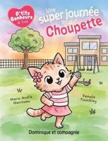 UNE SUPER JOURNEE POUR CHOUPETTE 2898507644 Book Cover