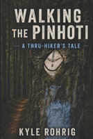 Walking the Pinhoti: A Thru-Hiker's Tale B0H8PJWMS7 Book Cover