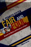 Fair and Foul: Beyond the Myths and Paradoxes of Sport 0742561771 Book Cover