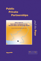 PPP and the Poor: Case Report 2. Bulk Water Consumers of the Karachi Water and Sewerage Board 1843800446 Book Cover