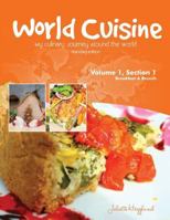 World Cuisine - My Culinary Journey Around the World Volume 1, Section 1: Breakfast and Brunch 0990939308 Book Cover