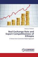 Real Exchange Rate and Export Competitiveness of Ethiopia: A Vector Error Correction Model Approach 3659573302 Book Cover