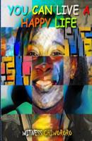 You Can Live A Happy Life 1090821832 Book Cover