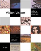 Visions: Galleria Valentina Moncada: The First Decade 8881583372 Book Cover