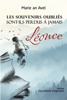 Les souvenirs oubliés sont-ils perdus à jamais: Léonce (French Edition) B0F8VR38GB Book Cover