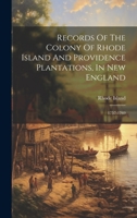 Records Of The Colony Of Rhode Island And Providence Plantations, In New England: 1757-1769 1020606800 Book Cover