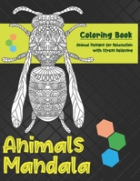 Animals Mandala - Coloring Book - Animal Designs for Relaxation with Stress Relieving B08RRMS43D Book Cover