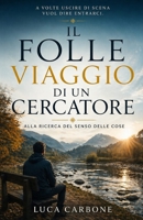 Il folle viaggio di un Cercatore 1541373626 Book Cover