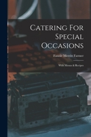 Catering for special occasions with menus & recipes (Antique American cookbooks) 1589632796 Book Cover