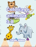 Coloriage animaux 3-8 1671175735 Book Cover