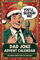 Dad Joke Advent Calendar: 348 Hilarious Jokes to Jingle Your Bells | 12 Daily Laughs and 60 Bonus Groan-Worthy Puns After Christmas! B0FV8JZFYN Book Cover